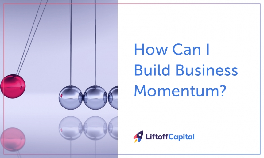 How Can I Build Business Momentum?